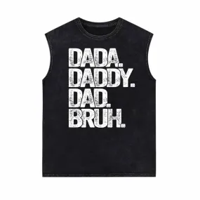 Dada Daddy Dad Bruh Vintage Washed Vest Top